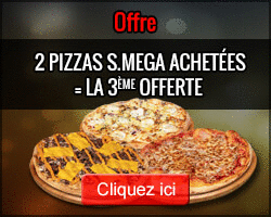 2 PIZZAS S.MEGA ACHETEES = LA 3EME OFFERTE